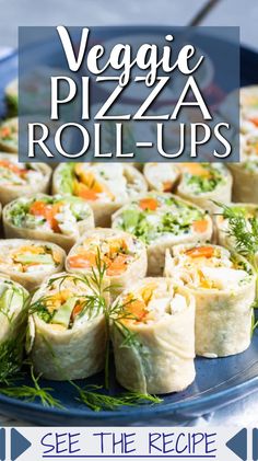 veggie pizza roll - ups on a blue platter with text overlay