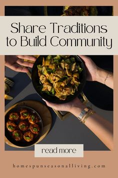 two hands holding a bowl of food with the words share traditionals to build community