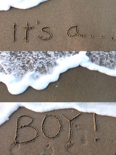 it's a boy written in the sand at the beach with waves coming in