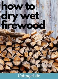 how to dry wet firewood