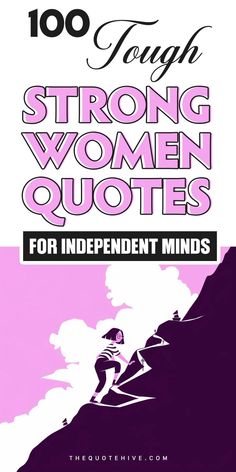 100 Tough Strong Women Quotes for Independent Minds Single Women Quotes, Quotes Single, Quotes Empowering