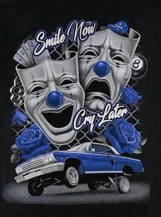 a t - shirt with two clowns and a car in front of it that says smile now cry later