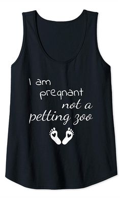 I'm Pregnant Not a Petting Zoo Funny Pregnancy Mom Gift  Pregnancy Announcement design with the quote "I am pregnant not a petting zoo" for women who are expecting a child. Make a statement  be sure that strangers leave you alone. Perfect Gift for a mother, sister, aunt, designn mom or another pregnant female. I Am Pregnant, Announcement Design, Mom Tank Tops, Pregnancy Announcement Shirt