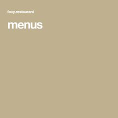 the menu for foxy restaurant is shown in white on a beige background with black lettering