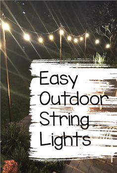 the words easy outdoor string lights are lit up in front of a garden area with flowers and plants