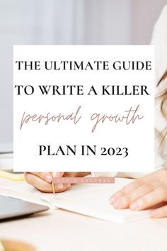 the ultimate guide to write a killer personal growth plan How To Write Your Life Vision, Planning For 2023, Planning Future Life, How To Make A Plan For Your Life, Getting Your Life Together Checklist 2023, Get My Life Together 2023, How To Plan Your Year, Planning Your Life, How To Plan Your Life