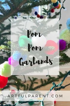 a christmas tree with pom pom garlands on it and the words pom pom garlands