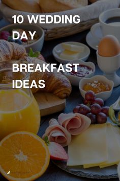 breakfast with oranges, croissants and bread on the table text reads 10 wedding day breakfast ideas