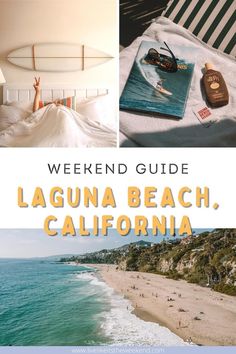 the weekend guide to laguna beach, california with pictures of hotels and surfboards on it