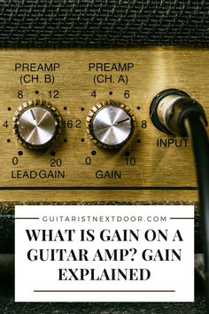 an old radio with the words what is gain on a guitar amp's gain explanation?