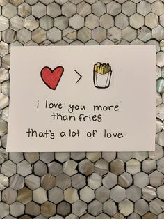 a sign that says i love you more than fries that's a lot of love