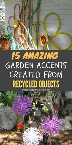 garden items with text overlay that reads 15 amazing garden accents created from recycled objects