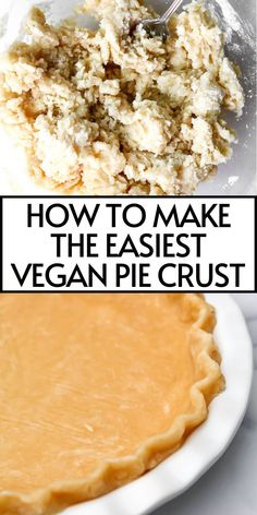 how to make the easyest vegan pie crust