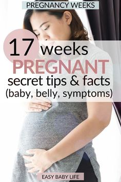 pregnant woman holding her belly with text overlay that reads 17 weeks pregnant secret tips & facts baby, belly, symptoms