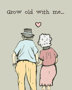 an old couple holding hands and looking at each other with the words grow old with me