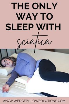 a woman laying on top of a bed with the words how to get rid from the only way to sleep with sciatica