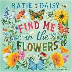 the cover of kate daisy's book find me in the flowers, featuring butterflies and flowers