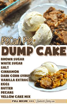 an advertisement for a dessert called pecan pie dump cake with ice cream and brown sugar