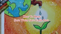 a drawing with the words how to draw save water save earth post