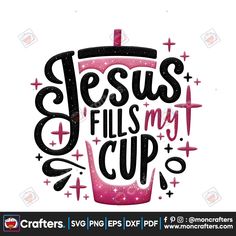 jesus fills my cup svg file