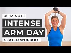 a woman doing an intense arm day with the words 30 - minute intense arm day seated workout