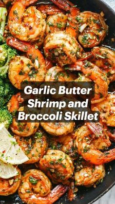 garlic butter shrimp and broccoli skillet in a pan with the words garlic butter shrimp and broccoli skillet