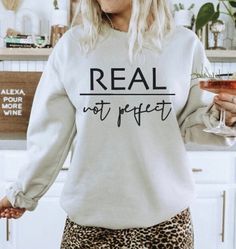 Real Not Perfect, Cute Shirt Designs, Vinyl Shirts, Diy Shirt, Not Perfect, T Shirts With Sayings, Christian Shirts, White Sweatshirt, Perfect Shirt