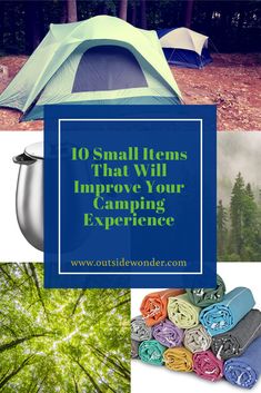 tents and towels with the words 10 small items that will improve your camping experience