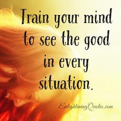 a woman's face with the words train your mind to see the good in every situation