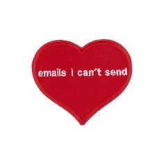 a red heart with the words email i can't send printed on it