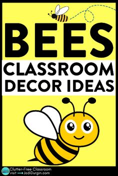 a poster with the words bees classroom decor ideas