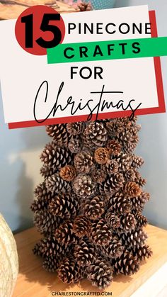 pinecone crafts for christmas with text overlay that reads 15 pine cone crafts for christmas