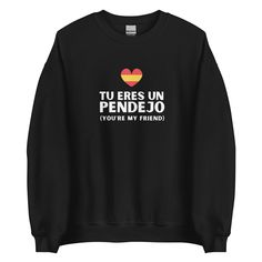 If you're looking for a hilarious and trendy way to show your support for your favorite Mexican woman, then check out the Tu eres un pendejo sweatshirt!  The shirt is perfect for Hispanic women who want to show off their sense of humor and intelligence - and it's also a great gift for Spanish-speaking friends and family members. Whether you're at the gym working out or just hanging out with friends, this sweatshirt will make you look cool and confident. 👕 Unisex Crew Neck Sweatshirt | Gildan 18 Quotes Spanish, Language Jokes, Mexican Quotes, Code Clothes, Spanish Shirts, Spanish Speaking, Mexican Women, Student Gift, Gift Teacher