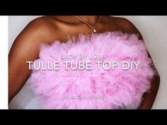 a woman in a pink dress with the words tulle tube top diy