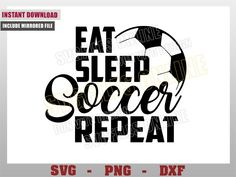 eat sleep soccer repeat svg dxf file for cricut and silhouette