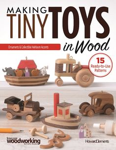 the cover of making tiny toys in wood, featuring wooden toy cars and other items