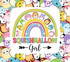 the words squshmallow girl are surrounded by many different colored animals