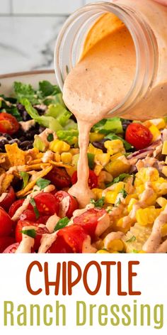 a close up of a salad with dressing being poured onto it and the title reads chipotle ranch dressing