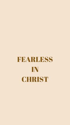 the words fearless in christ on a beige background