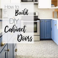 how to build diy cabinet doors in the kitchen with text overlay that reads, how to build diy cabinet doors