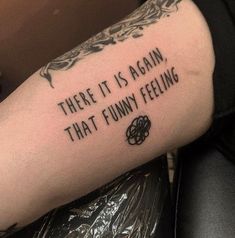 a tattoo saying, there is again that funny feeling