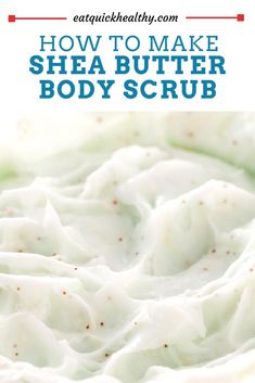 How To Make Shea Butter Body Scrub Recipe Shea Butter Scrub Recipe, Shea Butter Scrub, Shea Butter Body Scrub, Shea Sugar Scrub, Exfoliating Scrub Diy, Scrub Recipe Diy, Salt Scrub Diy, Shea Butter Benefits