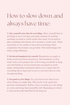 a pink background with the words how to slow down and always have time