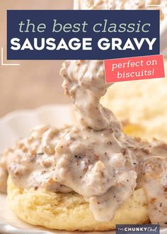 the best classic sausage gravy is perfect on biscuits