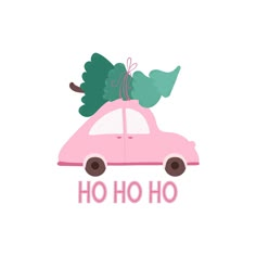 a pink car with green leaves on top and the word ho hoo written below