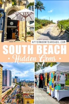 a collage of photos with the words south beach hidden gems on it's side