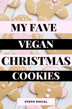 the words, my fave vegan christmas cookies are in black and white letters