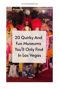 the cover of 20 quirky and fun museum you'll only find in las vegas