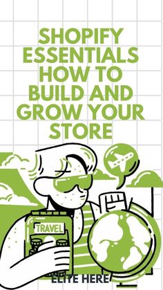 a poster with the words shopify essentials how to build and grow your store