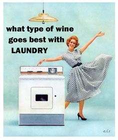 a woman in a dress standing next to an old washing machine with the caption what type of wine goes best with laundry